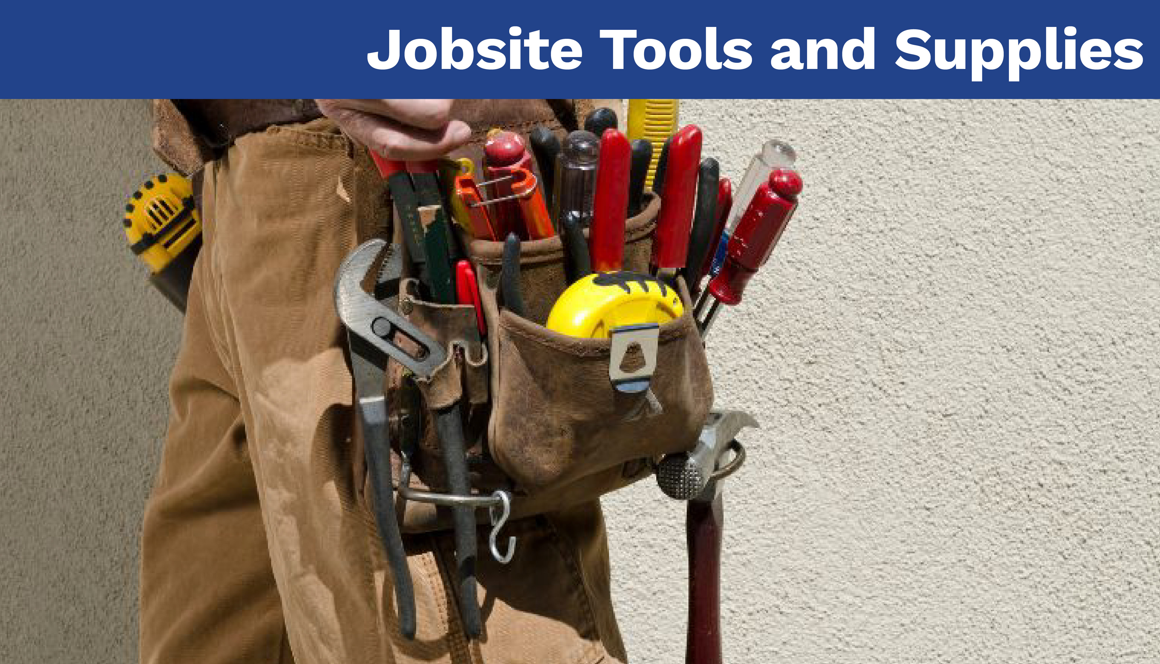 Jobsite Tools & Supplies