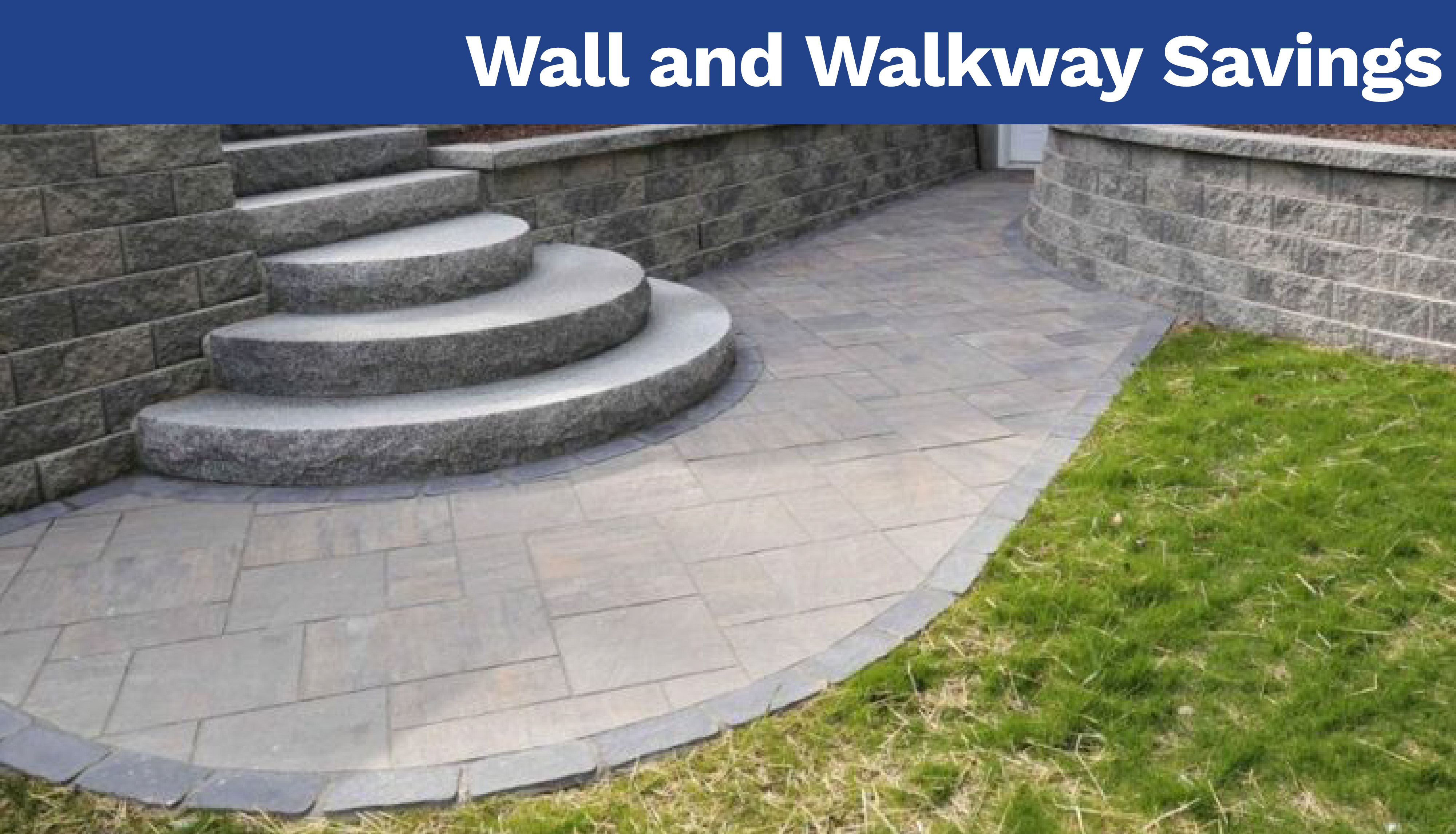 Wall and Walkway Savings